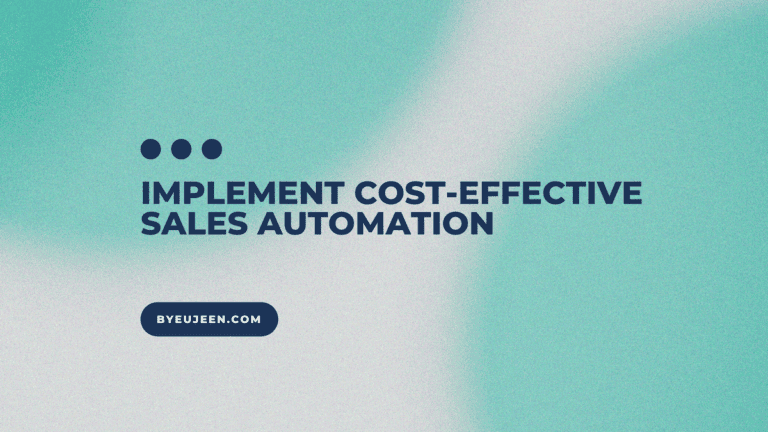 7 Steps to Implement Cost-Effective Sales Automation in 2024